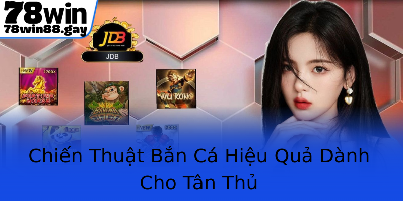Chiến Thuật Bắn Cá Hiệu Quả Dành Cho Tân Thủ
