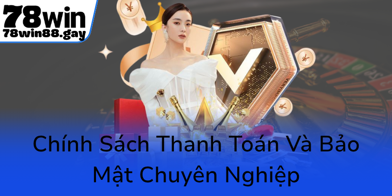 Chinh Sach Thanh Toan Va Bao Mat Chuyen Nghiep0