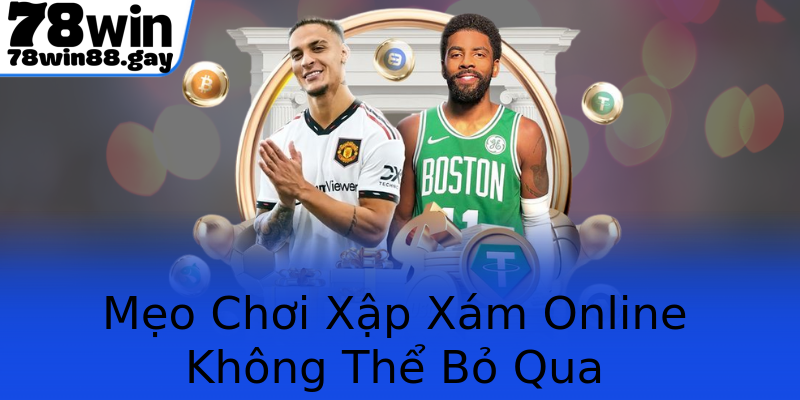 Mẹo Chơi Xập Xám Online Không Thể Bỏ Qua Mẹo Chơi Xập Xám Online Không Thể Bỏ Qua