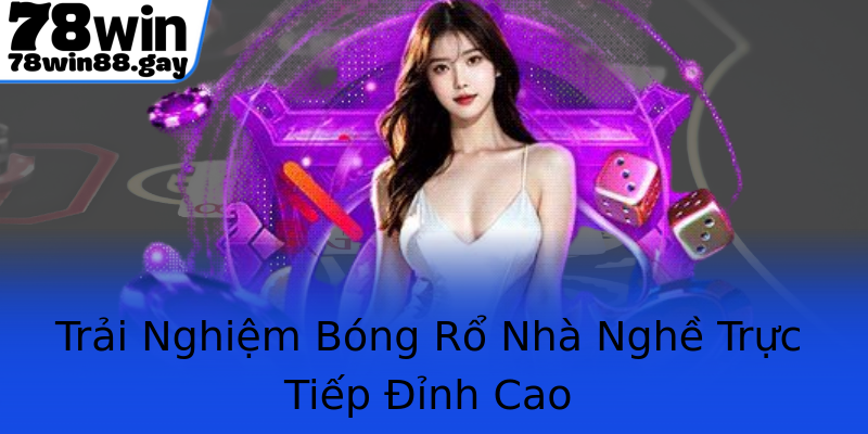 Trải Nghiệm Bóng Rổ Nhà Nghề Trực Tiếp Đỉnh Cao